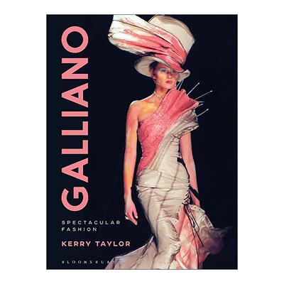 英文原版 Galliano Spectacular Fashion 加利亚诺 令人震撼的时尚世界 精装 英文版 进口英语原版书籍