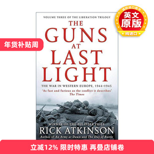 英文原版 The Guns at Last Light 黎明的炮声 从诺曼底登陆到第三帝国覆灭 1944-1945 普利策得主里克?阿特金森 二战解放三部曲
