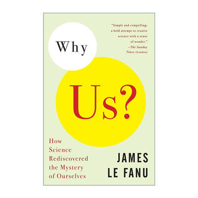 英文原版 Why Us 为什么是我们 科学如何重新发现我们自身的奥秘 James Le Fanu 英文版 进口英语原版书籍