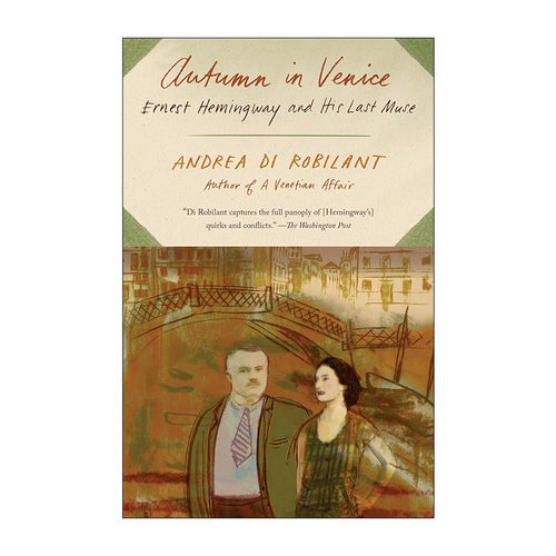 英文原版 Autumn in Venice 威尼斯的秋天 海明威和他的缪斯 传记 老人与海 Andrea di Robilant 英文版 进口英语原版书籍