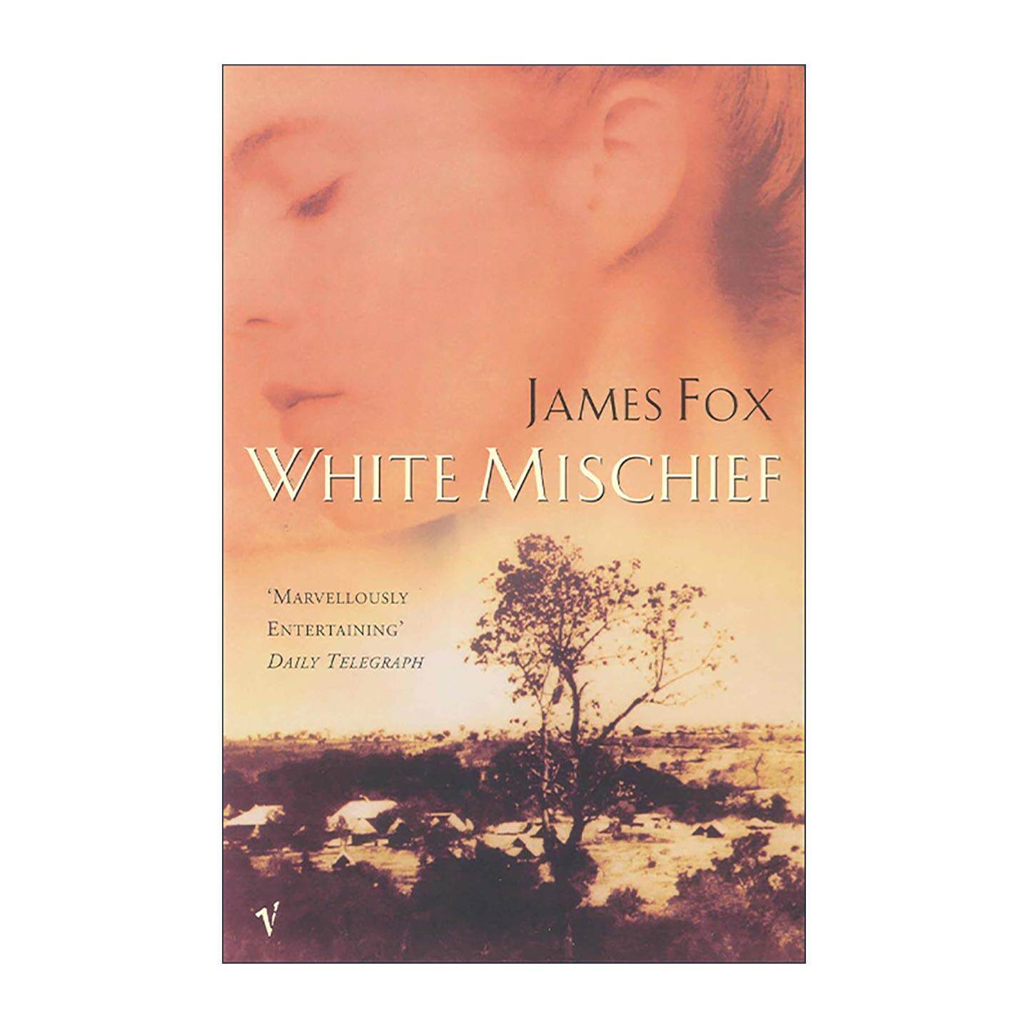 英文原版 White Mischief 白色恶作剧 肯尼亚殖民地里的谋杀与丑闻 James Fox 英文版 进口英语原版书籍