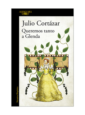 西班牙语原版 Queremos tanto a Glenda 胡里奥·科塔萨尔 我们如此热爱格伦达 西班牙语版 Julio Cortazar 进口原版书籍