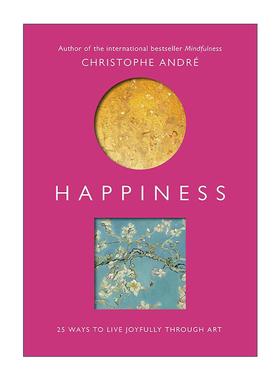 英文原版 Happiness 25 Ways to Live Joyfully Through Art 从艺术中汲取幸福 25种通过艺术与心灵交流的方法 Christophe Andre