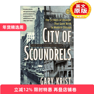 英文原版 City of Scoundrels 罪恶之城 孕育现代芝加哥的12天灾难 历史 Gary Krist 英文版 进口英语原版书籍