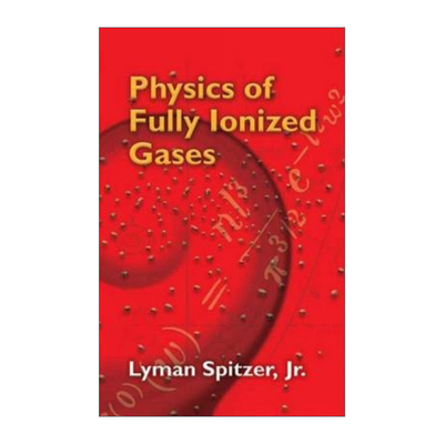 英文原版 Physics of Fully Ionized Gases 完全电离气体物理学 第二版修订版 Lyman Spitzer 英文版 进口英语原版书籍
