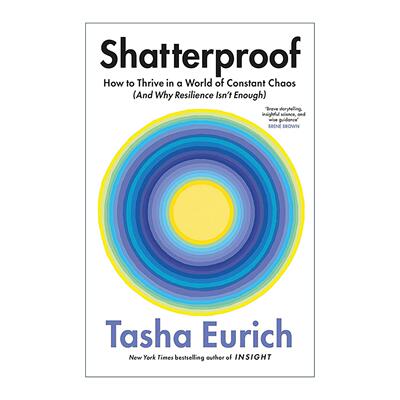 英文原版 Shatterproof 坚不可摧 生活动荡的健康积极应对指南 深度洞察力作者 Tasha Eurich 英文版 进口英语原版书籍