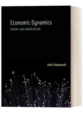 英文原版 Economic Dynamics Theory and Computation The MIT Press 经济动力学 理论与计算 John Stachurski 精装 进口英语书籍