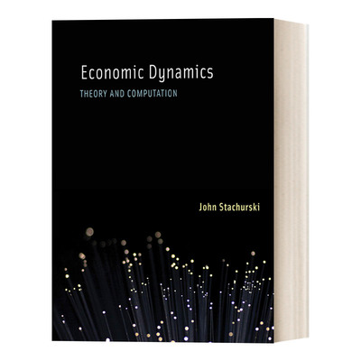 英文原版 Economic Dynamics Theory and Computation The MIT Press 经济动力学 理论与计算 John Stachurski 精装 进口英语书籍