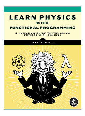 英文原版 Learn Physics with Functional Programming 用函数式编程学习物理 Haskell实践指南 计算机 Scott Walck 进口英语书籍