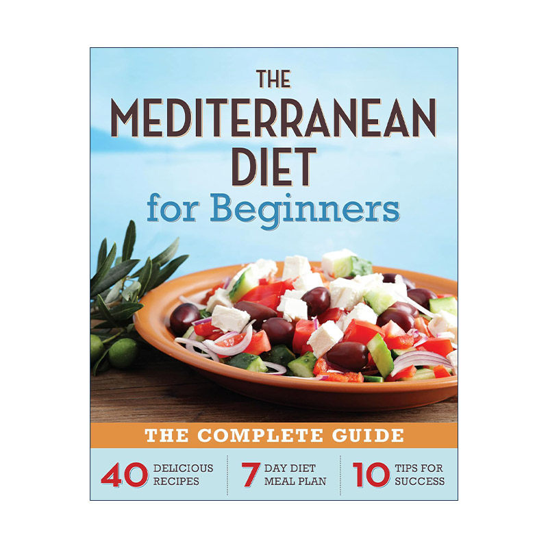 英文原版 The Mediterranean Diet for Beginners 地中海饮食初学者烹饪指南 40份美味的食谱 7天饮食计划 10个成功的秘诀 英文版