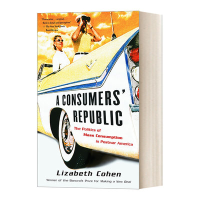 英文原版 A Consumers' Republic 消费者共和国 战后美国大众消费的政策 Lizabeth Cohen 英文版 进口英语原版书籍