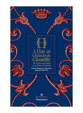 英文原版 A Day at Chateau De Chantilly 尚蒂伊城堡一天 公爵奥马莱庄园花园 艺术摄影画集精装 英文版 进口英语原版书籍