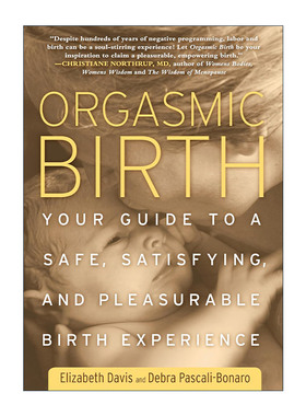 英文原版 Orgasmic Birth 高潮分娩 安全 满意 愉快的分娩创新指南 Elizabeth Davis英文版 进口英语原版书籍