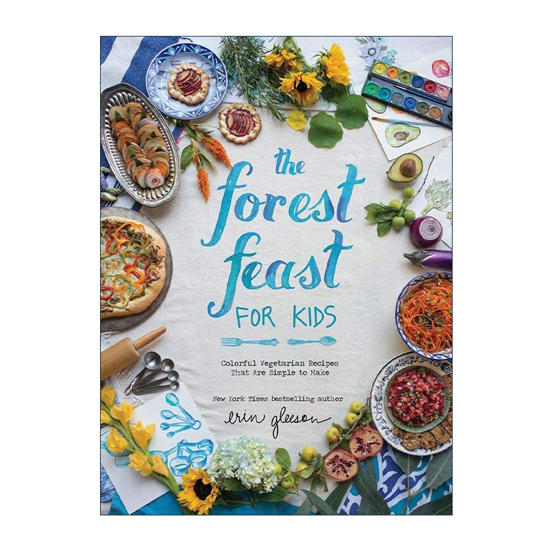 英文原版 The Forest Feast for Kids 儿童森林盛宴 美味简便的素食食谱 烹饪指南 艾琳·格里森 精装 英文版 进口英语原版书籍