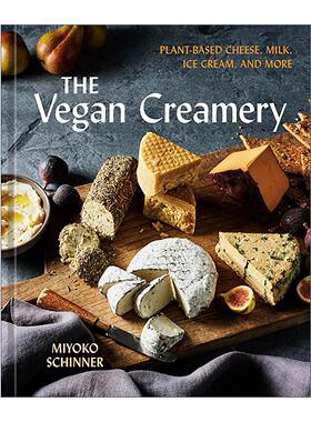英文原版 The Vegan Creamery 植物奶酪工坊 纯素奶酪 牛奶 冰淇淋等美食食谱集 Miyoko Schinner 精装 英文版 进口英语原版书籍