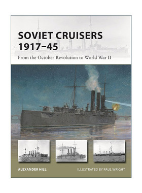 英文原版 Soviet Cruisers 1917–45 十月革命后的苏联巡洋舰 先锋武器系列 英文版 进口英语原版书籍