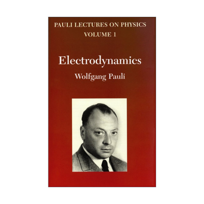 英文原版 Electrodynamics Volume 1 of Pauli Lectures on Physics 泡利物理学讲义 卷一 电动力学 Wolfgang Pauli 进口英语书籍