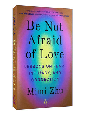 英文原版 Be Not Afraid of Love 不要害怕爱 关于恐惧 亲密关系和联系的课程 Mimi Zhu 英文版 进口英语原版书籍