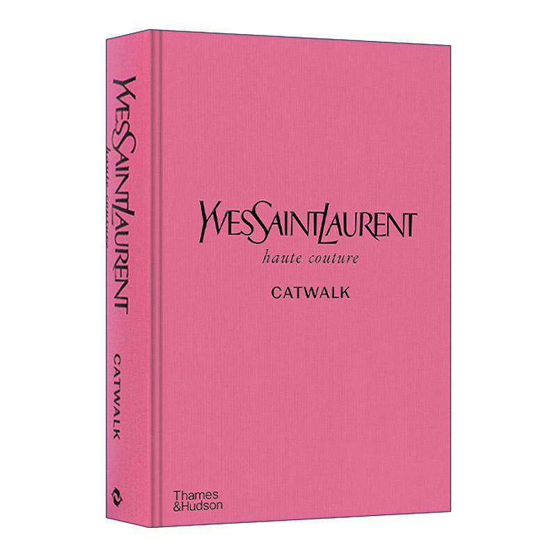 英文原版 Yves Saint Laurent Catwalk 伊夫·圣罗兰 YSL时尚T台时装秀完整收藏艺术画册 精装 英文版 进口英语原版书籍