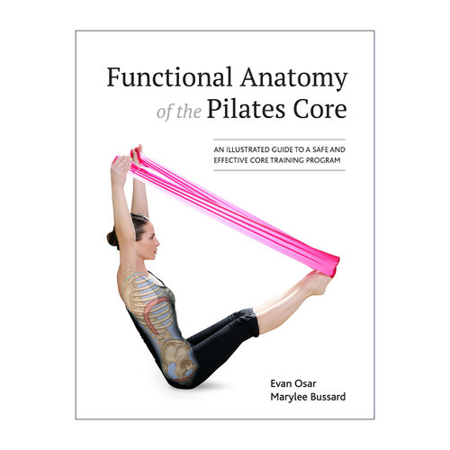 英文原版 Functional Anatomy of the Pilates Core 普拉提核心功能解剖 安全有效的核心训练计划图解指南 Evan Osar 进口英语书籍