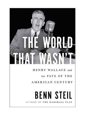 英文原版 The World That Wasn't 不存在的世界 亨利·华莱士与美国世纪的命运 精装 班·斯泰尔Benn Steil 进口英语原版书籍
