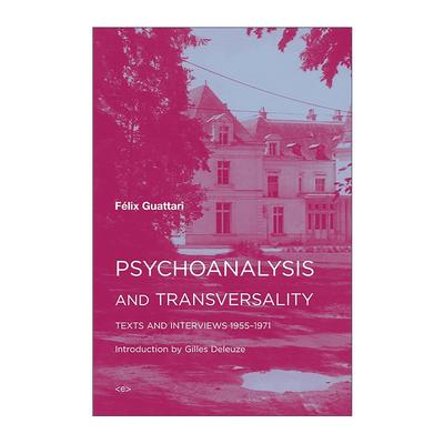 英文原版 Psychoanalysis and Transversality精神分析与横向性1955-1971年间文本与访谈 资本主义与精神分裂作者费利克斯·加塔利