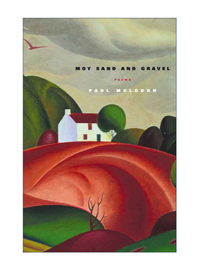 英文原版 Moy Sand And Gravel 莫伊沙砾 2003年普利策诗歌奖 2003年格里芬奖 2004年莎士比亚奖 Paul Muldoon 英文版 进口英语原