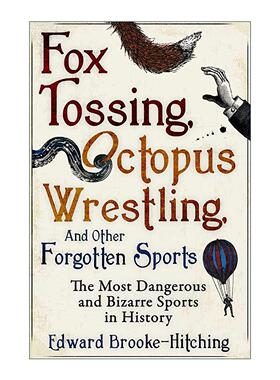 英文原版 Fox Tossing  Octopus Wrestling and Other Forgotten Sports ?掷狐狸? 章鱼摔跤以及更多被遗忘的运动项目 进口