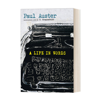 英文原版 A Life in Words 文字中的人生 与I B Siegumfeldt的对话 文学评论 阿斯图里亚斯王子奖得主Paul Auster进口英语原版书籍