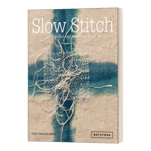 英文原版 Slow Stitch Mindful and Contemplative Textile Art 慢针 深思熟虑的纺织艺术 精装 英文版 进口英语原版书籍