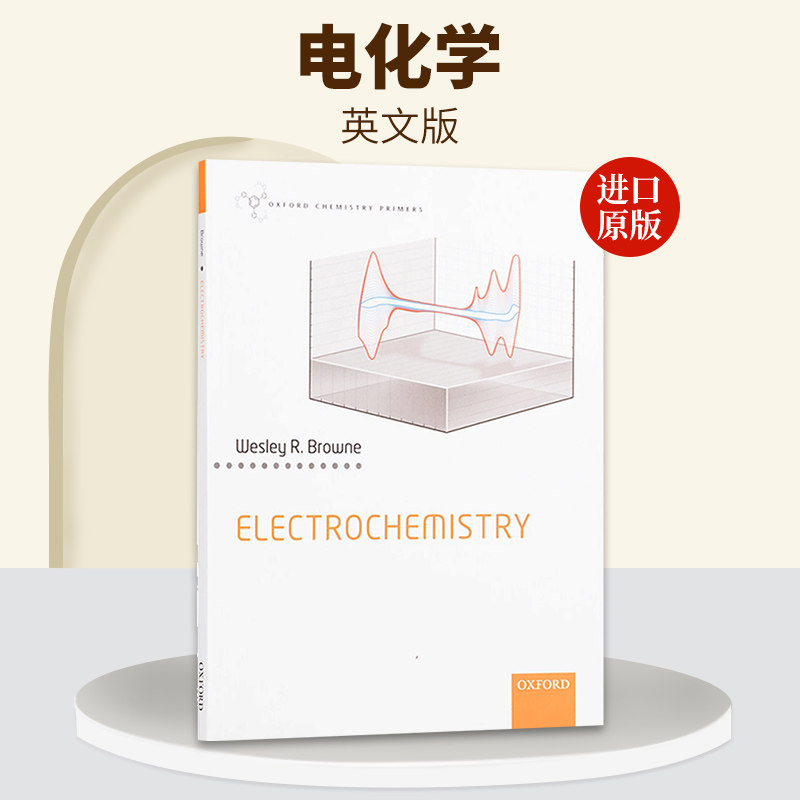 Electrochemistry (Oxford Chemistry Primers) 英文原版 电化学（牛津化学初级读本系列） Wesley R. Browne