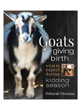 英文原版 Goats Giving Birth 山羊分娩指南 山羊助产士的故事与反思 Deborah Niemann 英文版 进口英语原版书籍