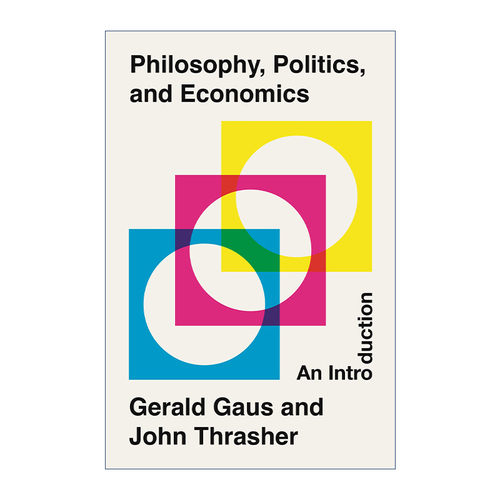 英文原版 Philosophy Politics and Economics 哲学 政治和经济学 导论 Gerald Gaus 英文版 进口英语原版书籍