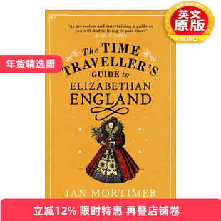 英文原版 The Time Traveller's Guide to Elizabethan England 漫游伊丽莎白时代的英格兰 伊安·莫蒂默 英文版 进口英语书籍
