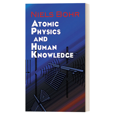 英文原版 Atomic Physics and Human Knowledge 原子物理学与人类知识 英文版 进口英语原版书籍