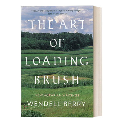 英文原版 The Art of Loading Brush 画刷装载的艺术 新农业写作 Wendell Berry 英文版 进口英语原版书籍
