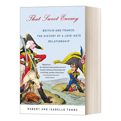 英文原版 That Sweet Enemy Britain and France  甜蜜的世仇英国和法国，300年的爱恨情仇 Robert Tombs 英文版 进口英语原版书籍