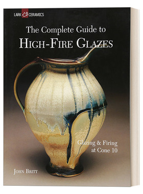 英文原版 The Complete Guide to High-Fire Glazes 高火釉料的完整指南 10号锥体的上釉和烧制 精装陶瓷工艺美术书 英文版 进口书