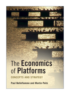 英文原版 The Economics of Platforms 平台经济学 Paul Belleflamme 英文版 进口英语原版书籍