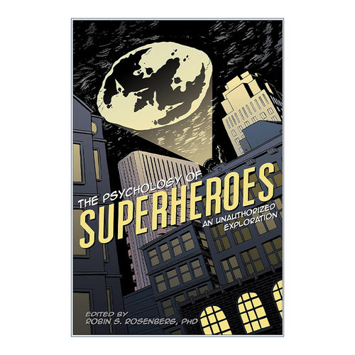 英文原版 The Psychology of Superheroes 超级英雄的心理学分析 未经授权的探索 Robin S. Rosenberg 英文版 进口英语原版书籍