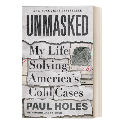 英文原版 Unmasked  侦查探员Paul Holes的职业故事 解决美国悬案的我的一生   进口英语原版书籍