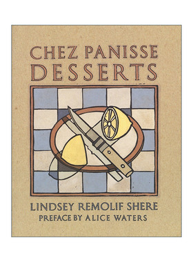 英文原版 Chez Panisse Desserts 潘尼斯之家餐厅甜品食谱 糕点厨师Lindsey R. Shere英文版 进口英语原版书籍