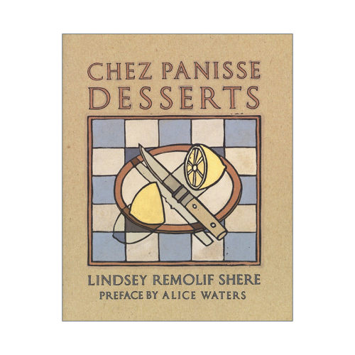 英文原版 Chez Panisse Desserts 潘尼斯之家餐厅甜品食谱 糕点厨师Lindsey R. Shere英文版 进口英语原版书籍