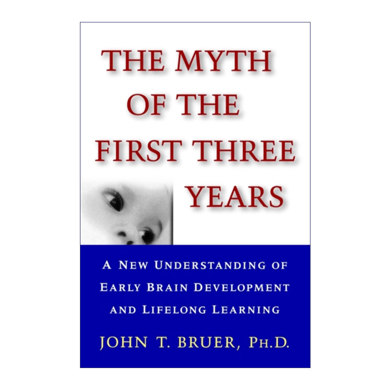 英文原版 The Myth of the First Three Years 前三年的神话 对儿童早期大脑发育和终身学习的新认识 英文版 进口英语原版书籍