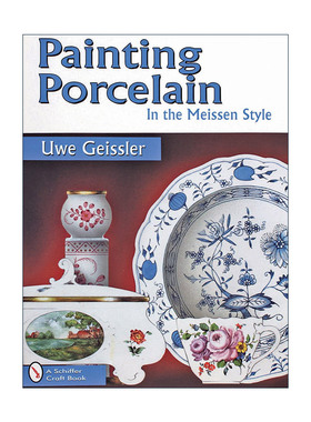 英文原版 Painting Porcelain 梅森风格的瓷器绘画 经典瓷画集 装饰艺术 Uwe Geissler 英文版 进口英语原版书籍