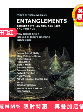 英文原版 Entanglements 纠缠 明日的爱人 家人和朋友 科幻小说集 Sheila Williams 英文版 进口英语原版书籍