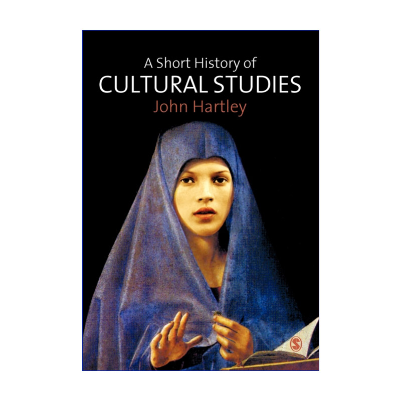 英文原版 A Short History of Cultural Studies文化研究简史文化研究的指南针与路线图约翰·哈特利英文版进口英语原版书籍