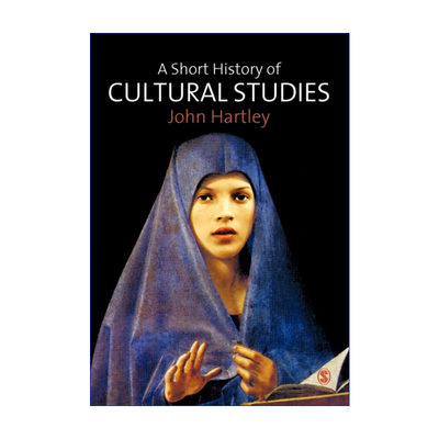 英文原版 A Short History of Cultural Studies 文化研究简史 文化研究的指南针与路线图 约翰·哈特利 英文版 进口英语原版书籍