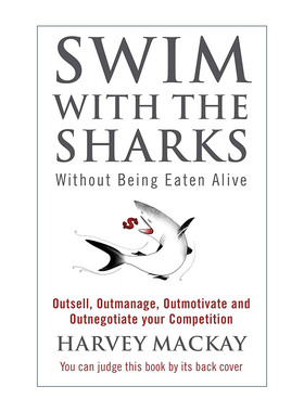 英文原版 Swim With The Sharks Without Being Eaten Alive 与鲨共泳 人脉专家教你赢得销售 谈判 管理优势 切实可行的商业智慧