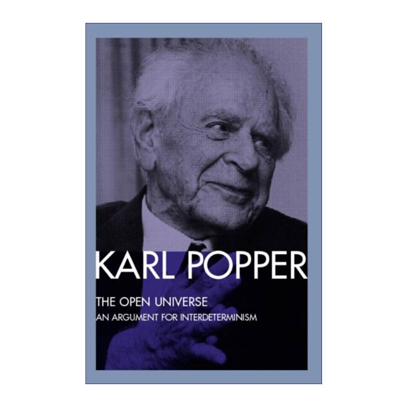 英文原版 The Open Universe 开放的宇宙 卡尔波普尔 赞成非决定论的论证 科学发现的逻辑后记Ⅱ 英文版 进口英语原版书籍